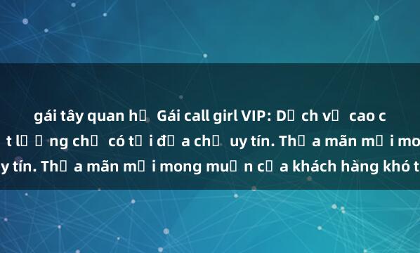 gái tây quan hệ Gái call girl 