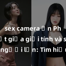 sex camera ẩn Phân biệt giữa g