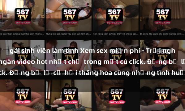 gái sinh viên làm tình Xem sex miễn phí - Trải nghiệm cực khoái với hàng ngàn video hot nhất chỉ trong một cú click. Đừng bỏ lỡ cơ hội thăng hoa cùng những tình huống kích thích!