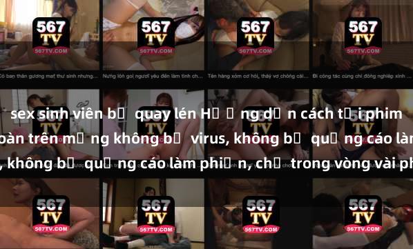 sex sinh viên bị quay lén Hướn