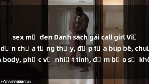 sex mỹ đen Danh sách gái call 