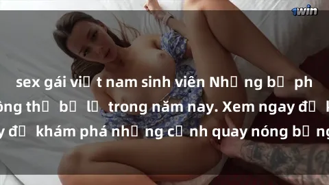 sex gái việt nam sinh viên Nhữ