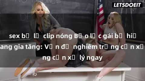 sex bị lộ clip nóng Bạo lực gá