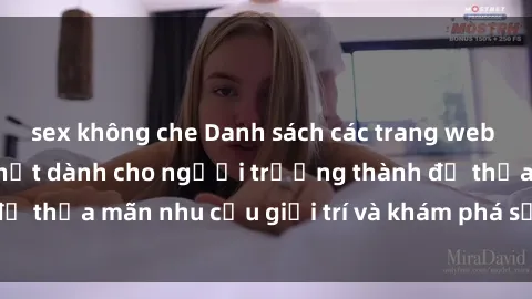 sex không che Danh sách các tr