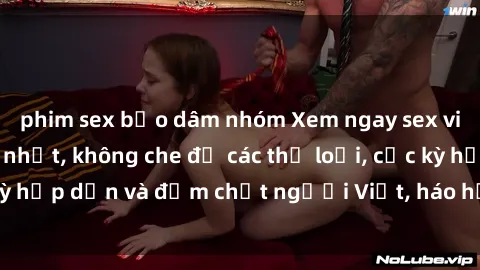 phim sex bạo dâm nhóm Xem ngay