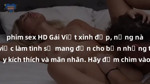 phim sex HD Gái Việt xinh đẹp,