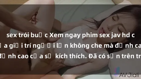 sex trói buộc Xem ngay phim sex jav hd cực nét, đỉnh cao của giải trí người lớn không che mà đỉnh cao của sự kích thích. Đã có sẵn trên trang web uy tín.