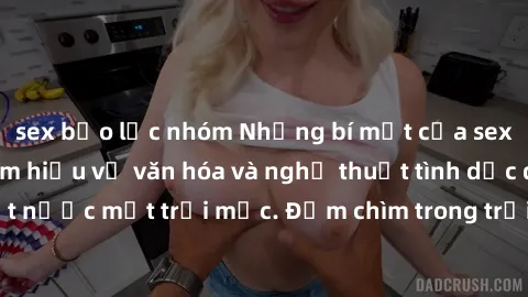 sex bạo lực nhóm Những bí mật 