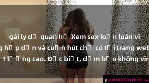 gái ly dị quan hệ Xem sex loạn