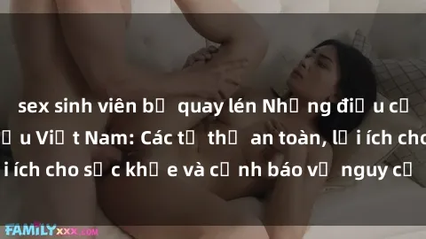 sex sinh viên bị quay lén Nhữn