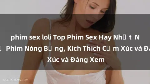 phim sex loli Top Phim Sex Hay