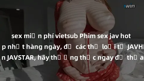 sex miễn phí vietsub Phim sex 