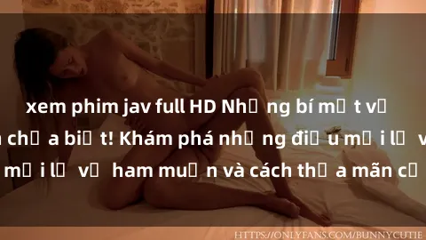 xem phim jav full HD Những bí 