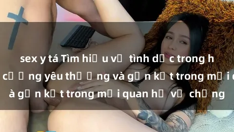 sex y tá Tìm hiểu về tình dục 