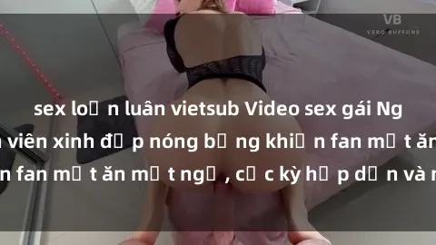 sex loạn luân vietsub Video se