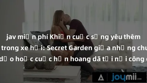 jav miễn phí Khiến cuộc sống y