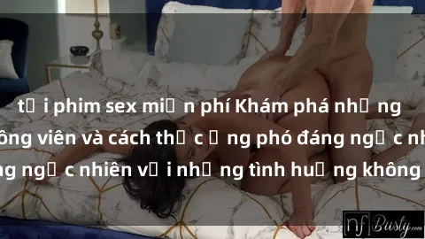 tải phim sex miễn phí Khám phá