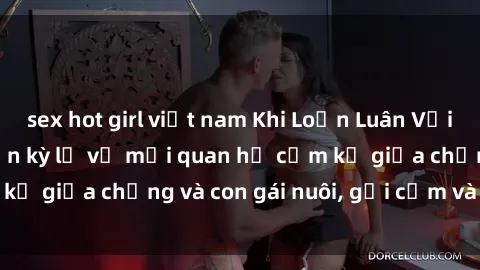 sex hot girl việt nam Khi Loạn