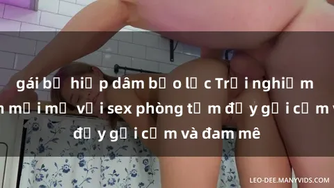 gái bị hiếp dâm bạo lực Trải n