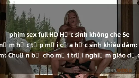 phim sex full HD Học sinh không che Sex Video - Các phần mềm học tập mới của học sinh khiêu dâm: Chuẩn bị cho một trải nghiệm giáo dục mới cho giới trẻ.