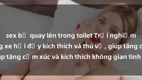 sex bị quay lén trong toilet T