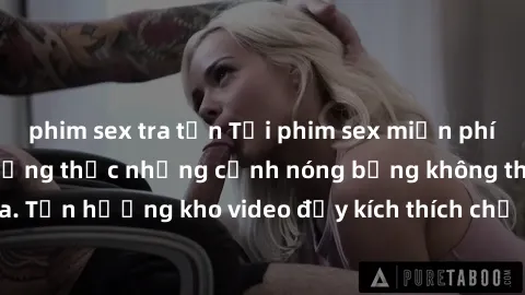 phim sex tra tấn Tải phim sex 