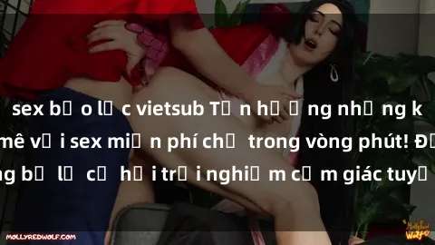 sex bạo lực vietsub Tận hưởng những khoảnh khắc đam mê với sex miễn phí chỉ trong vòng phút! Đừng bỏ lỡ cơ hội trải nghiệm cảm giác tuyệt vời này ngay hôm nay!