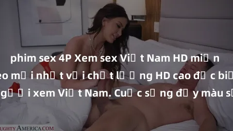 phim sex 4P Xem sex Việt Nam H