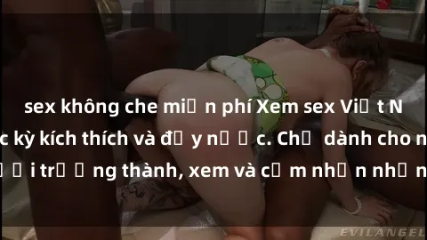sex không che miễn phí Xem sex