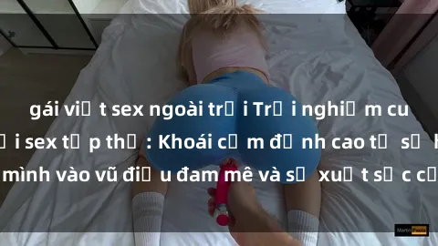 gái việt sex ngoài trời Trải n