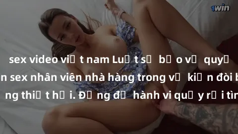 sex video việt nam Luật sư bảo