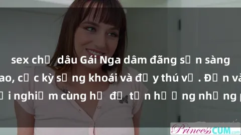 sex chị dâu Gái Nga dâm đãng s
