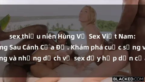 sex thiếu niên Hùng Vỹ Sex Việ