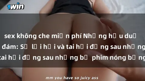 sex không che miễn phí Những h