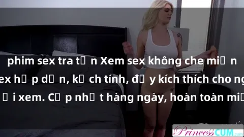 phim sex tra tấn Xem sex không