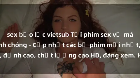 sex bạo lực vietsub Tải phim s