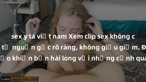 sex y tá việt nam Xem clip sex