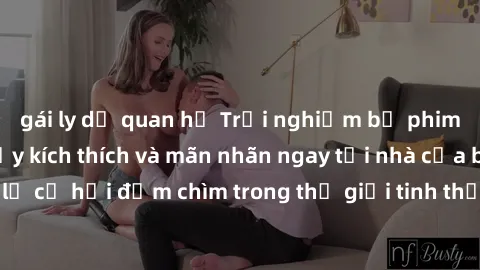 gái ly dị quan hệ Trải nghiệm 