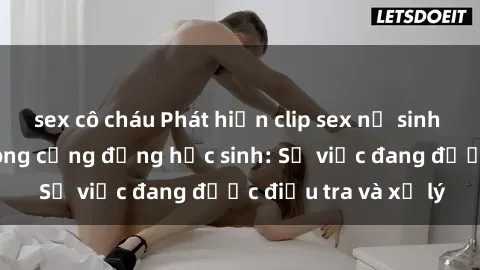 sex cô cháu Phát hiện clip sex