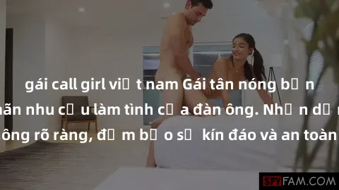 gái call girl việt nam Gái tân