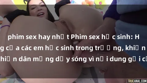 phim sex hay nhất Phim sex học