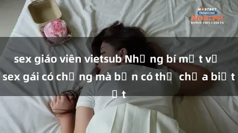 sex giáo viên vietsub Những bí