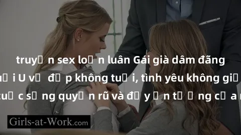 truyện sex loạn luân Gái già d