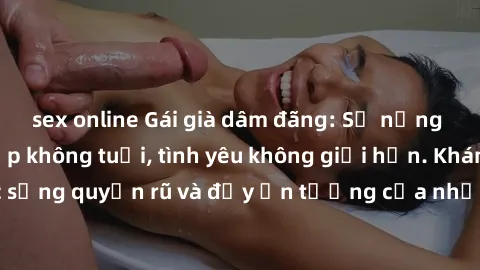 sex online Gái già dâm đãng: S