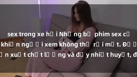sex trong xe hơi Những bộ phim
