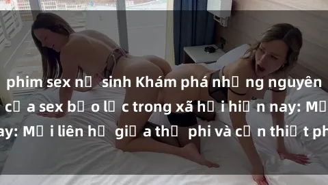 phim sex nữ sinh Khám phá nhữn