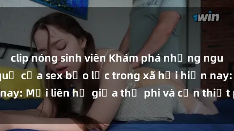 clip nóng sinh viên Khám phá n