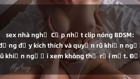 sex nhà nghỉ Cập nhật clip nón