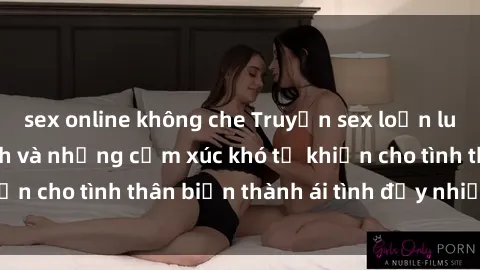 sex online không che Truyện se