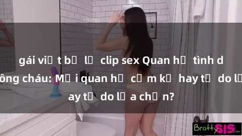 gái việt bị lộ clip sex Quan h